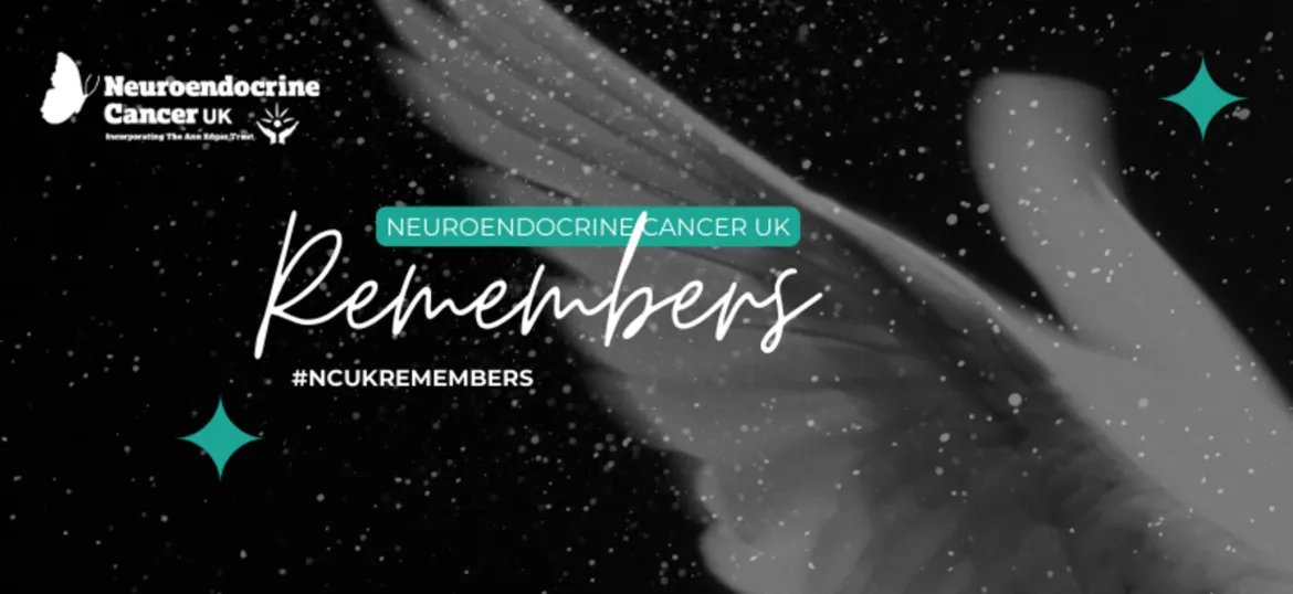 Neuroendocrine Cancer UK Remembers